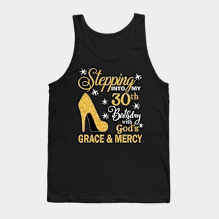 Stepping Into My 30th Birthday With God's Grace & Mercy Bday Tank Top